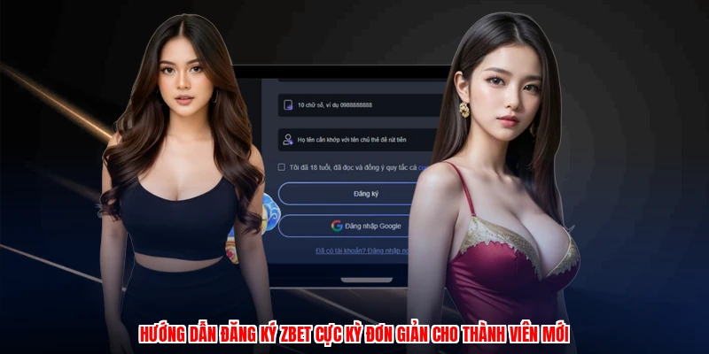 Đăng Ký ZBET: Hướng Dẫn Chi Tiết Nhận Ưu Đãi Khủng Thương Hiệu 1 Hướng dẫn đăng ký ZBET cực kỳ đơn giản cho thành viên mới