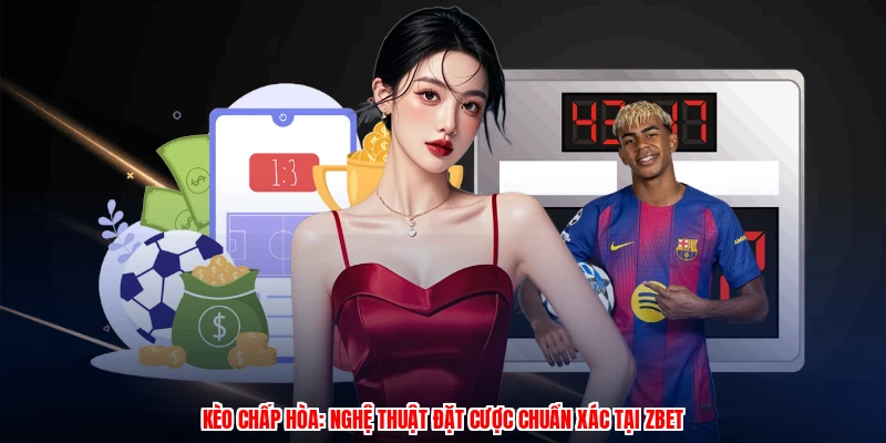 Kèo Chấp Hòa: Nghệ Thuật Đặt Cược Chuẩn Xác Tại Thương Hiệu 5 Kèo Chấp Hòa: Nghệ Thuật Đặt Cược Chuẩn Xác Tại Thương Hiệu