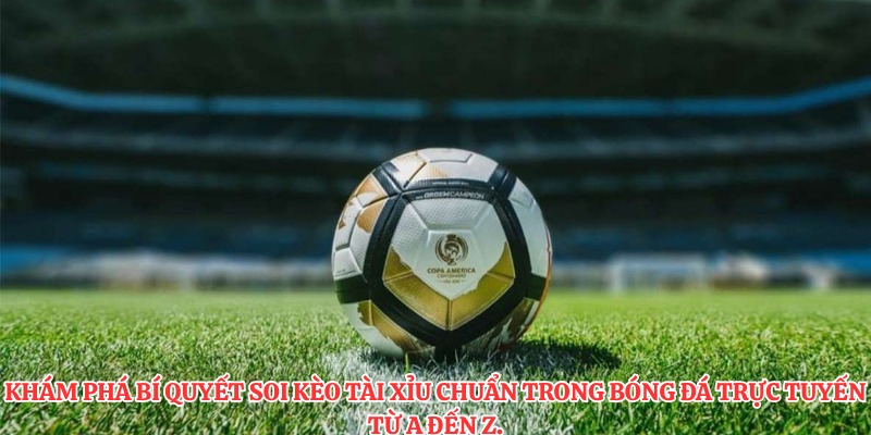 Kèo Tài Xỉu: Cẩm Nang Cá Cược Chi Tiết Tại Thương Hiệu 2 Khám phá bí quyết soi kèo tài xỉu chuẩn trong bóng đá trực tuyến từ a đến z.