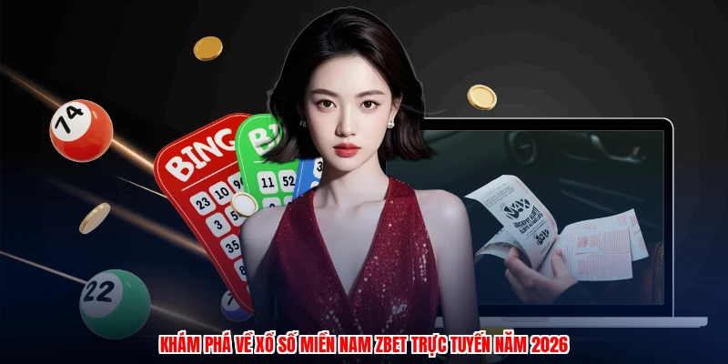Xổ Số Miền Nam ZBET - Toàn Cảnh Kết Quả Và Đặt Cược 2026 2 Khám phá về xổ số miền nam ZBET trực tuyến năm 2026