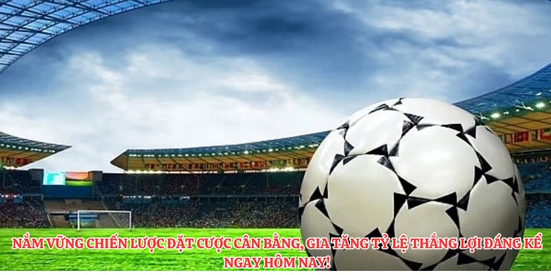 Kèo Chấp Hòa: Nghệ Thuật Đặt Cược Chuẩn Xác Tại Thương Hiệu 3 Nắm vững chiến lược đặt cược cân bằng, gia tăng tỷ lệ thắng lợi đáng kể ngay hôm nay!