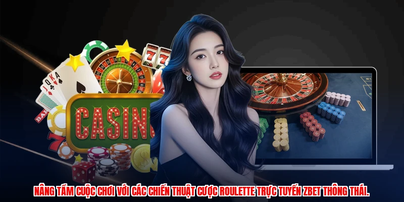 Roulette Trực Tuyến ZBET - Đọc Kèo Chuẩn Và Cược Thắng Lớn 3 Nâng tầm cuộc chơi với các chiến thuật cược roulette trực tuyến ZBET thông thái.