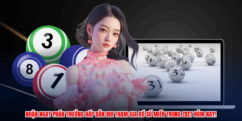 Xổ Số Miền Trung ZBET - Săn Thưởng Cược Và Ưu Đãi Lớn 2 Nhận ngay phần thưởng hấp dẫn khi tham gia xổ số miền trung ZBET hôm nay!
