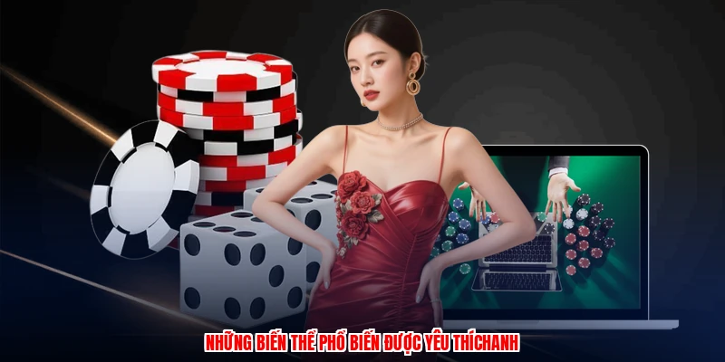 Luật Chơi Blackjack - Cách Chơi Bài 21 Hiệu Quả Nhất 2026 3 Những biến thể phổ biến được yêu thíchanh